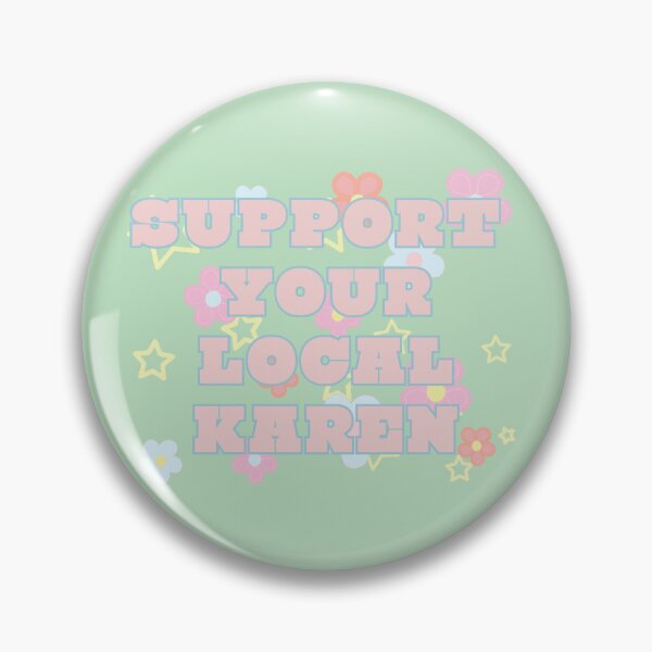 Item preview, Support Your Local Karen Pastel Typography with Floral Accents designed and sold by CraftedConcepts.