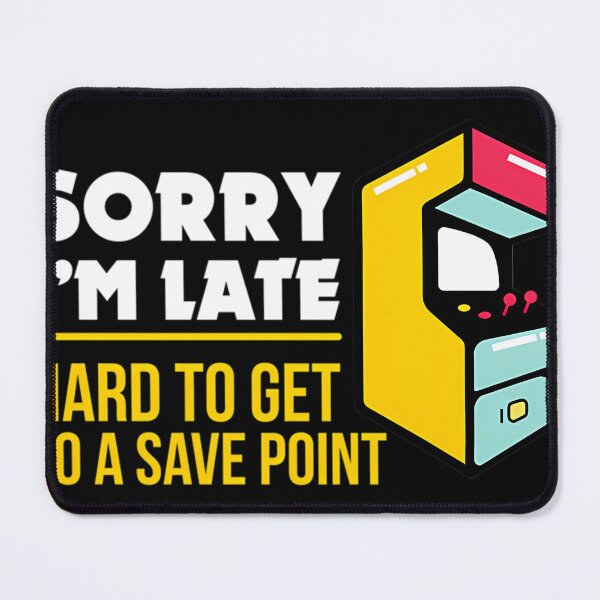 Item preview,  Sorry Im Late Had To Get To A Save Point designed and sold by JAYRODR.