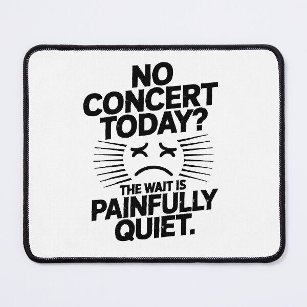Item preview, No Concert Today? The wait is painfully quiet. designed and sold by PeakMotion.