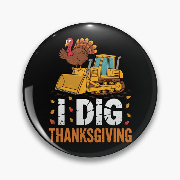 Item preview, I Dig Thanksgiving Cute designed and sold by LunaCrazeArt.