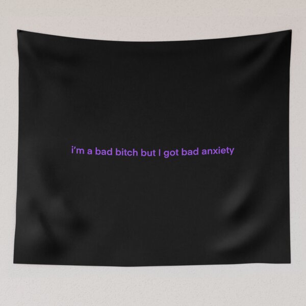 Item preview, Im A Bad Bch But I Got Bad Anxiety designed and sold by caragcric.