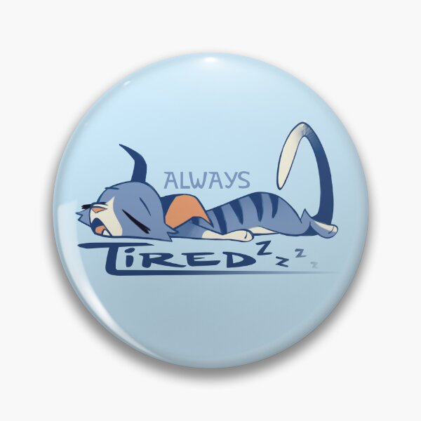 Item preview, Always Tired designed and sold by beffalumps.