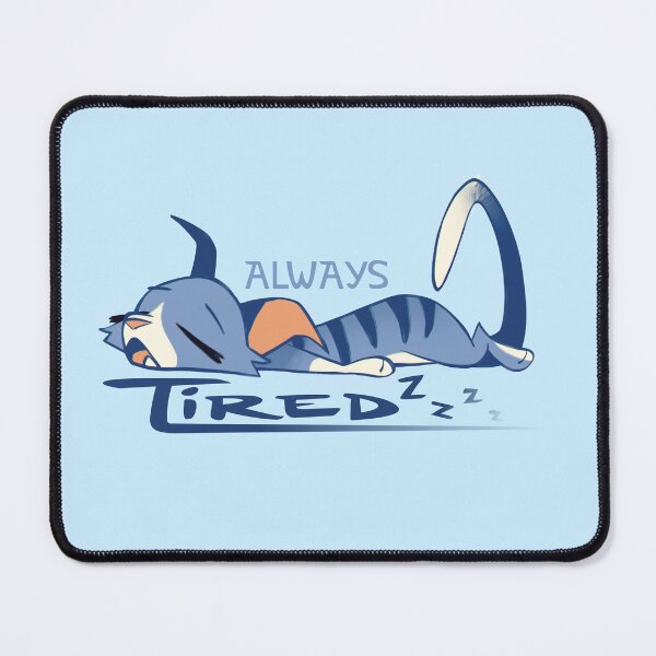 Item preview, Always Tired designed and sold by beffalumps.