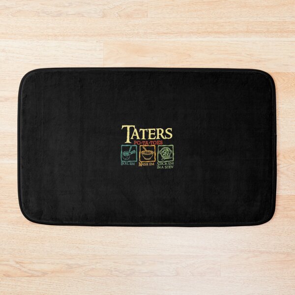 Item preview, Taters Po-ta-toes Boil Em Mash Em Stick Em In A Stew 		 designed and sold by kxzfskcq61.