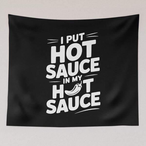 Item preview, I Put Hot Sauce In My Hot Sauce designed and sold by Frank Ring.