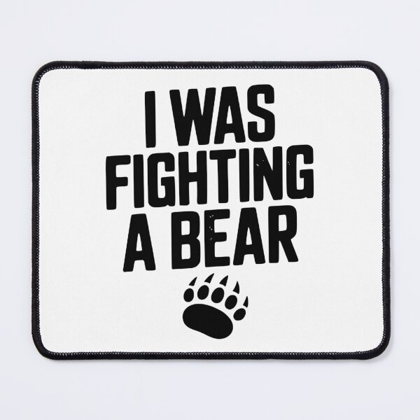 Item preview, I Was Fighting a Bear designed and sold by Frank Ring.