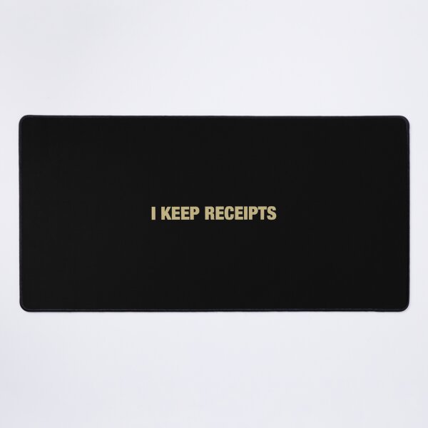 Item preview, I keep receipts 		 designed and sold by gttsejntbwl42.