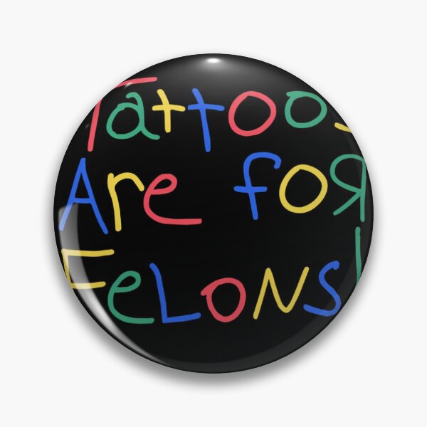 Item preview, Tattoos Are For Felons 	 Funny For 	 	 		 designed and sold by kxzfskcq61.