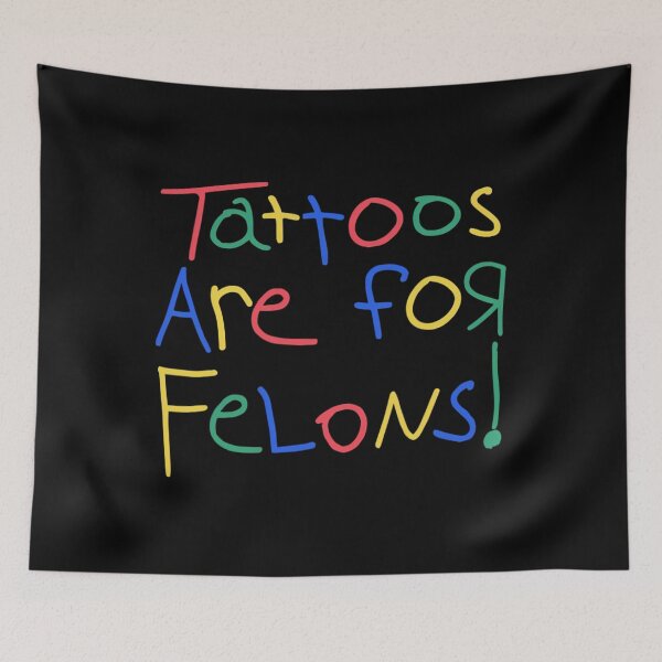 Item preview, Tattoos Are For Felons 	 Funny For 	 	 		 designed and sold by kxzfskcq61.