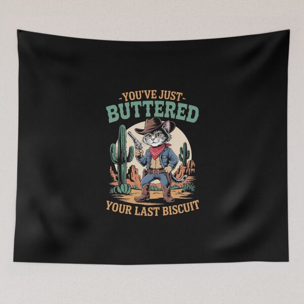 Item preview, You_ve Just Buttered Your Last Biscuit Western Cat Cowboy designed and sold by DeadlockCrew.