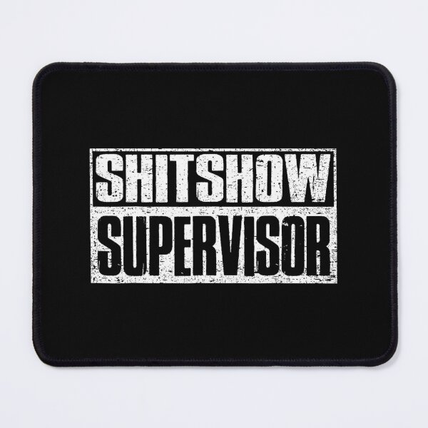 Item preview, Shitshow Supervisor _ Funny Supervisor of The Shitshow 		 designed and sold by rdhjrbgiujr39.