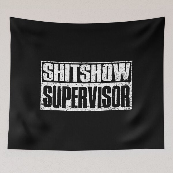 Item preview, Shitshow Supervisor _ Funny Supervisor of The Shitshow 		 designed and sold by rdhjrbgiujr39.