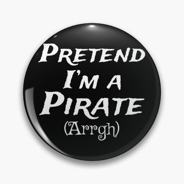 Item preview, Pretend I'm A Pirate Arrgh Costume Party Halloween Pirate 		 designed and sold by dztwvpayq80.