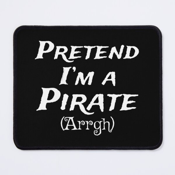 Item preview, Pretend I'm A Pirate Arrgh Costume Party Halloween Pirate designed and sold by dztwvpayq80.