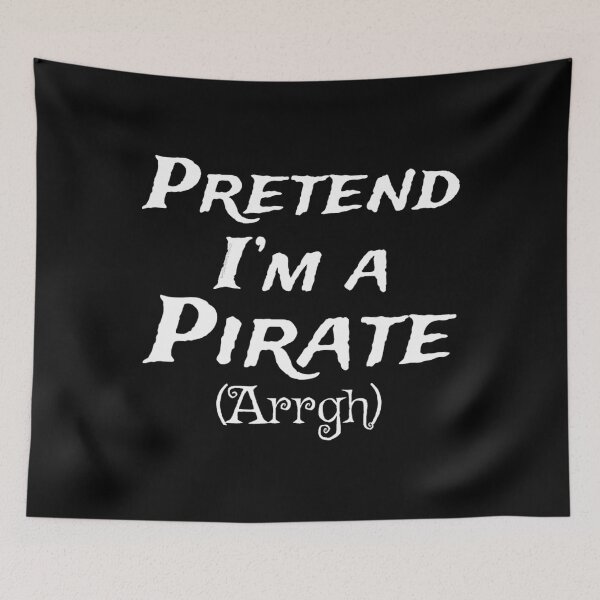 Item preview, Pretend I'm A Pirate Arrgh Costume Party Halloween Pirate 		 designed and sold by dztwvpayq80.