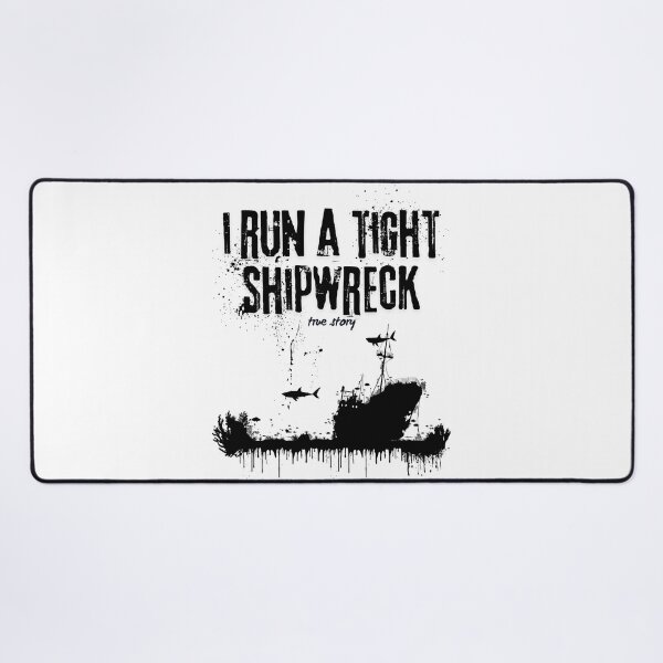 Item preview, I run a tight shipwreck designed and sold by Lillieoandco.