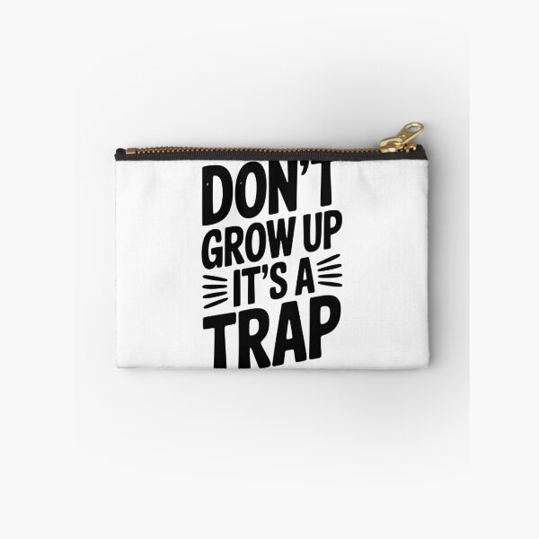 Item preview, Don’t Grow Up It’s a Trap designed and sold by Frank Ring.