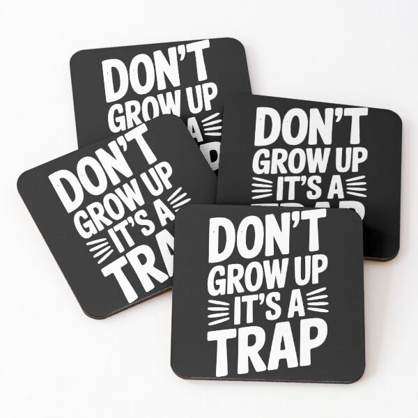 Item preview, Don’t Grow Up It’s a Trap designed and sold by Frank Ring.