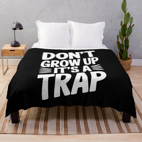 Item preview, Don’t Grow Up It’s a Trap designed and sold by Frank Ring.