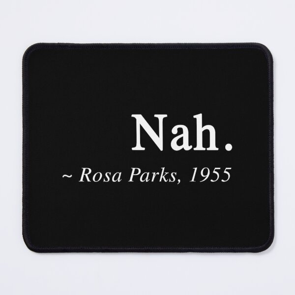 Item preview, Rosa Park Quote Black Move	t Protest 		 designed and sold by jwsbhykze64.