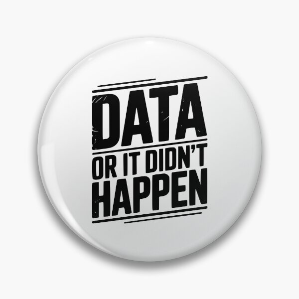 Item preview, Data or It Didn’t Happen designed and sold by Frank Ring.
