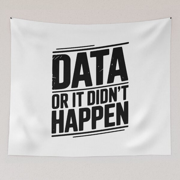 Item preview, Data or It Didn’t Happen designed and sold by Frank Ring.