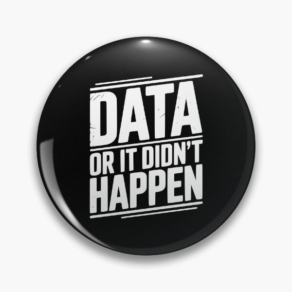Item preview, Data or It Didn’t Happen designed and sold by Frank Ring.