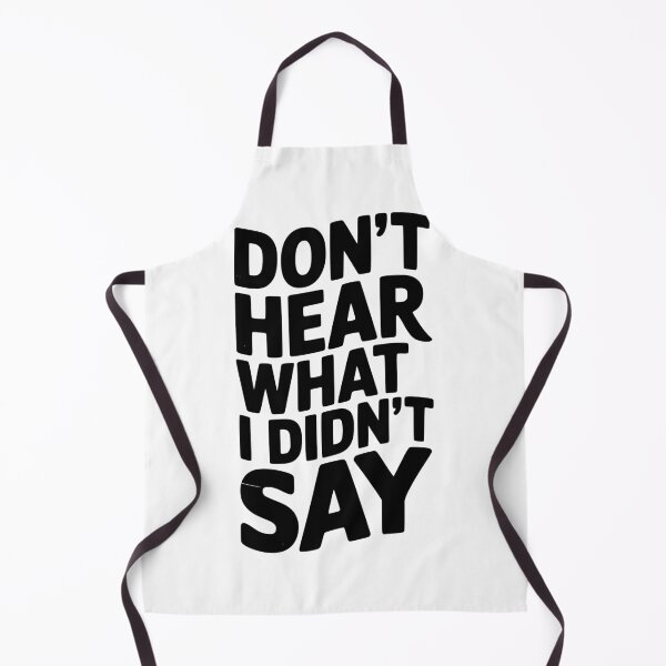 Item preview, Don’t Hear What I Didn’t Say designed and sold by Frank Ring.