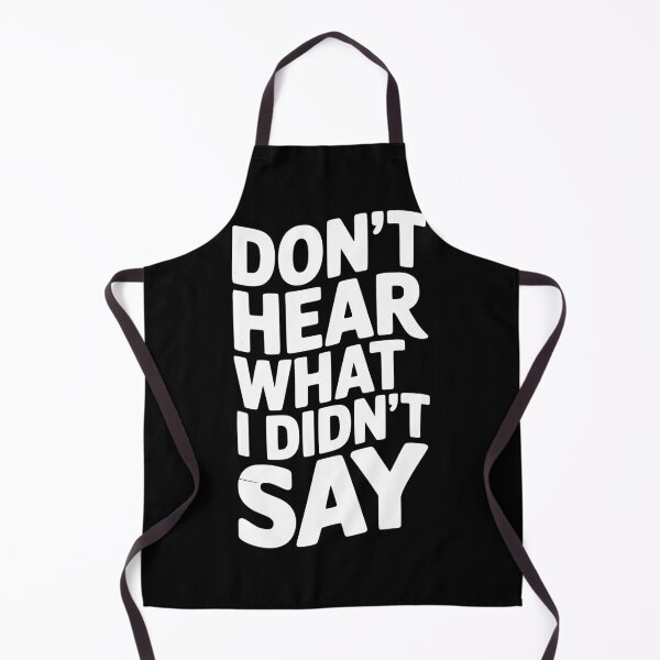 Item preview, Don’t Hear What I Didn’t Say designed and sold by Frank Ring.