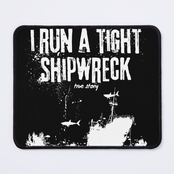 Item preview, Copy of I run a tight shipwreck designed and sold by Lillieoandco.