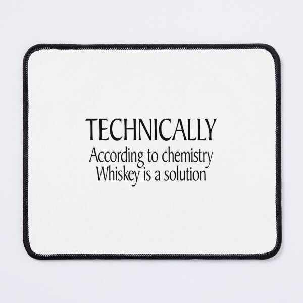 Item preview, Technically According To Chemistry Whiskey Is A Solution   	 designed and sold by ysmmgvvaxw67.