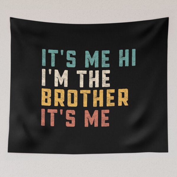 Item preview, It's Me Hi I'm The Brother It's Me Funny Daddy Dad Brother 		 designed and sold by zxwmekmrb50.