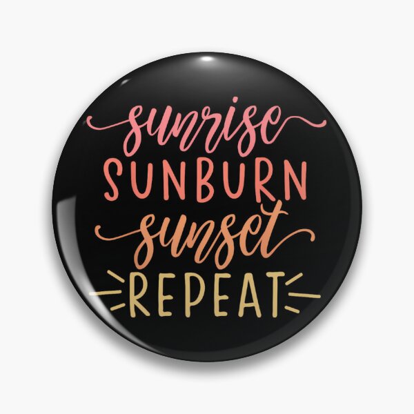 Item preview, Sunrise Sunburn Sunset Repeat 		 designed and sold by ayvypauu48.