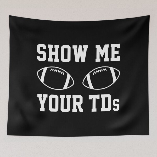 Item preview, Show Me Your TDs Funny Fantasy Football 		 designed and sold by rdhjrbgiujr39.
