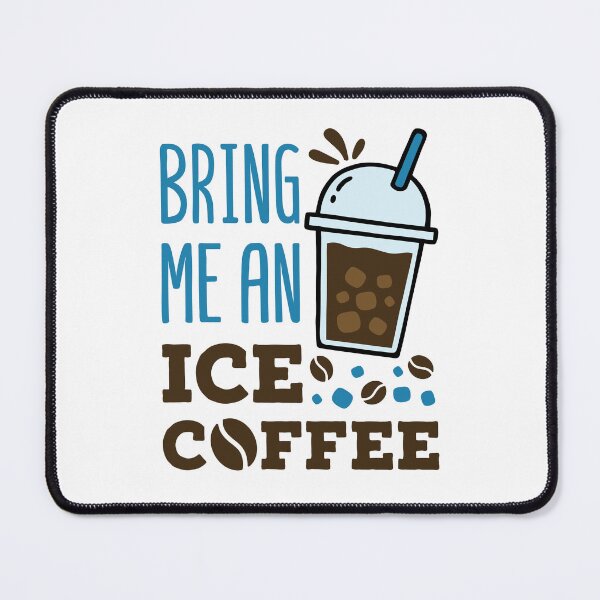 Item preview, Bring Me an Iced Coffee designed and sold by jaygo.