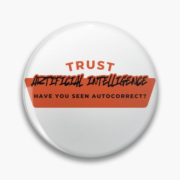 Item preview, Trust AI Autocorrect Joke designed and sold by NxtGenDesigns.