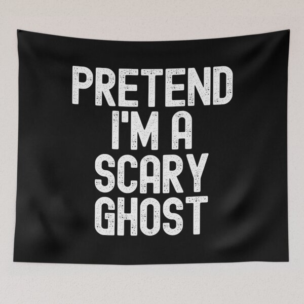 Item preview, Pretend I'm a Scary Ghost Halloween Costume 		 designed and sold by dztwvpayq80.