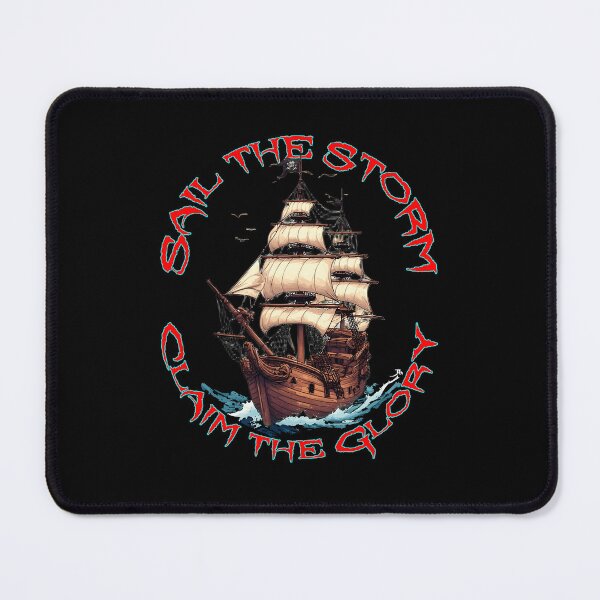 Item preview, Sail the Storm, Claim the Glory designed and sold by yoyola999.