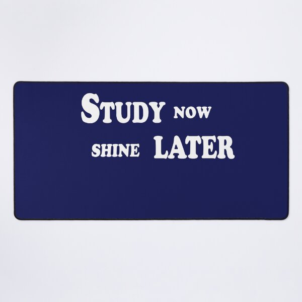 Item preview, Study Now, Shine Later – Student Motivation Quote Design designed and sold by ArtNestVerse.