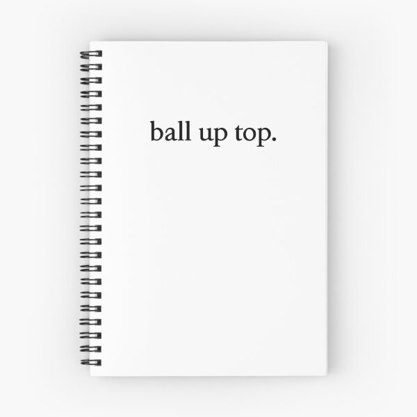 Item preview, Ball Up Top Minimalist Quote Design designed and sold by margamPagenberg.