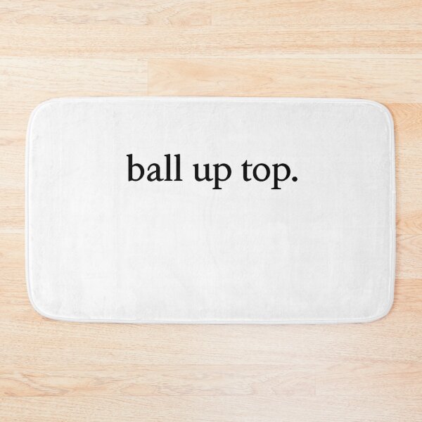 Item preview, Ball Up Top Minimalist Quote Design designed and sold by margamPagenberg.