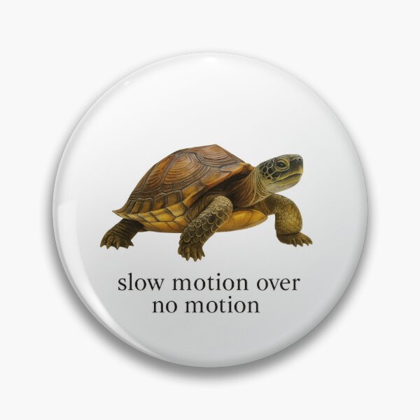 Item preview, Slow Motion Over No Motion Turtle Motivation Design designed and sold by margamPagenberg.