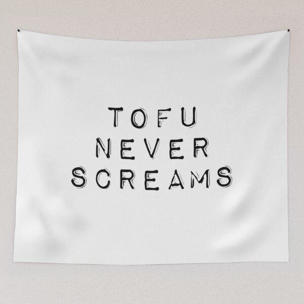 Item preview, Vegan quotes - Tofu never screams  	 designed and sold by zefslonrfl93.