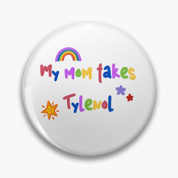 Item preview, My Mom Takes Tylenol designed and sold by roseandruin.