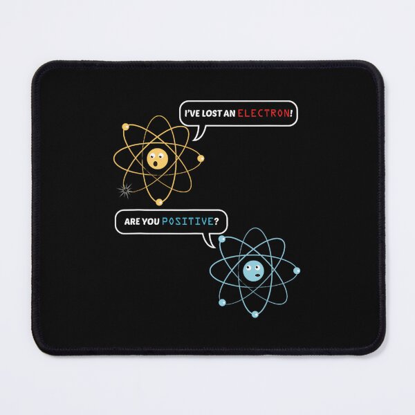 Item preview, I Lost an Electron. Are You Positive Chemistry Joke 		 designed and sold by gttsejntbwl42.