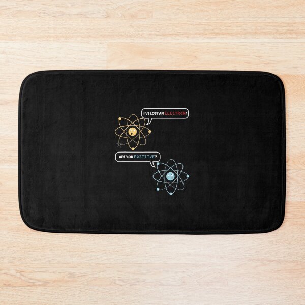 Item preview, I Lost an Electron. Are You Positive Chemistry Joke 		 designed and sold by gttsejntbwl42.