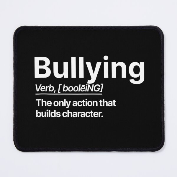Item preview, Bullying – The only action that builds character designed and sold by margamPagenberg.