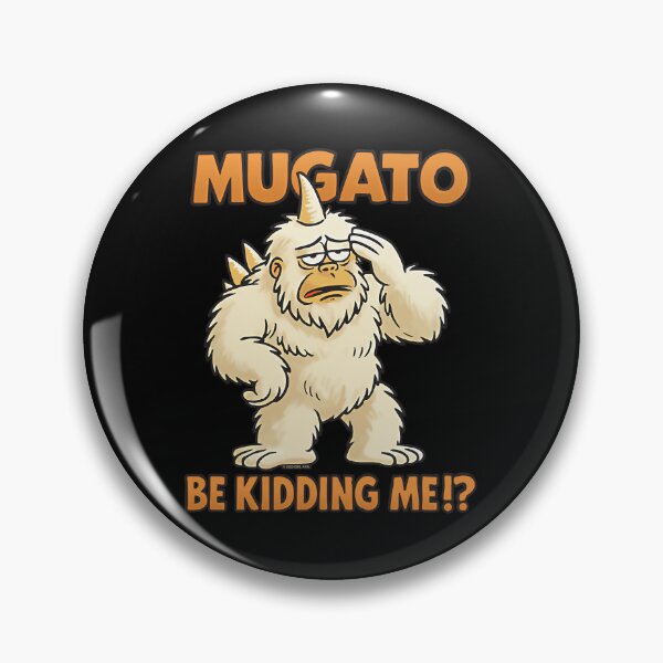 Item preview, Mugato Be Kidding Me!? designed and sold by Jeremy Evans.
