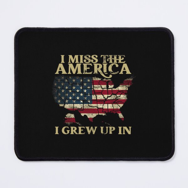 Item preview, I Miss The America I Grew Up In American USA Flag designed and sold by gttsejntbwl42.