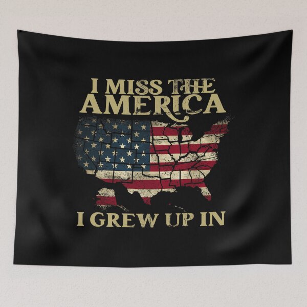 Item preview, I Miss The America I Grew Up In American USA Flag 		 designed and sold by gttsejntbwl42.